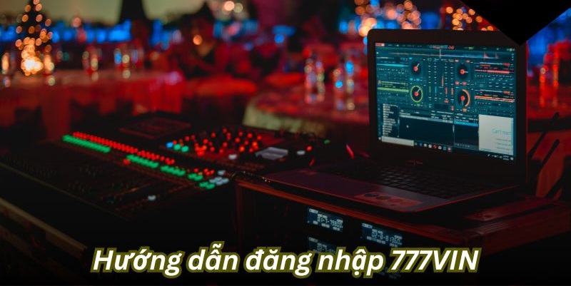 Hướng dẫn đăng nhập 777vin