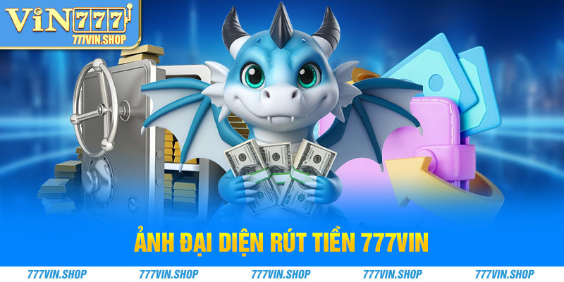 ảnh đại diện rút tiền 777vin