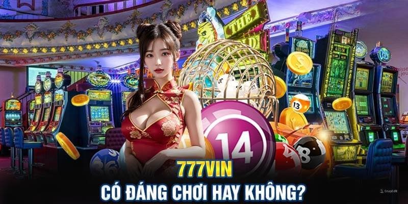 Đặc điểm nổi bật nhất tại nhà cái 777Vin