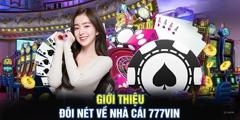 Đôi nét về nhà cái 777Vin