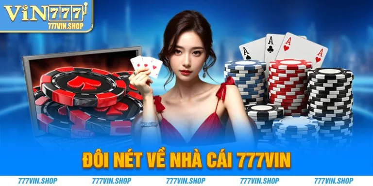 Đôi nét về nhà cái 777Vin