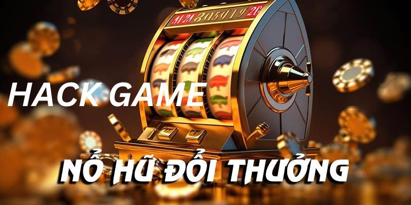 Một số công cụ hack game nổ hũ bạn nên tham khảo