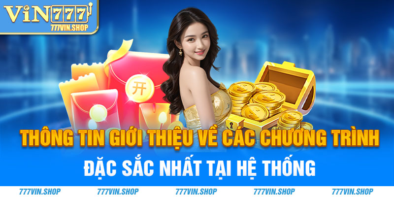 Thông tin giới thiệu về các chương trình đặc sắc nhất tại hệ thống